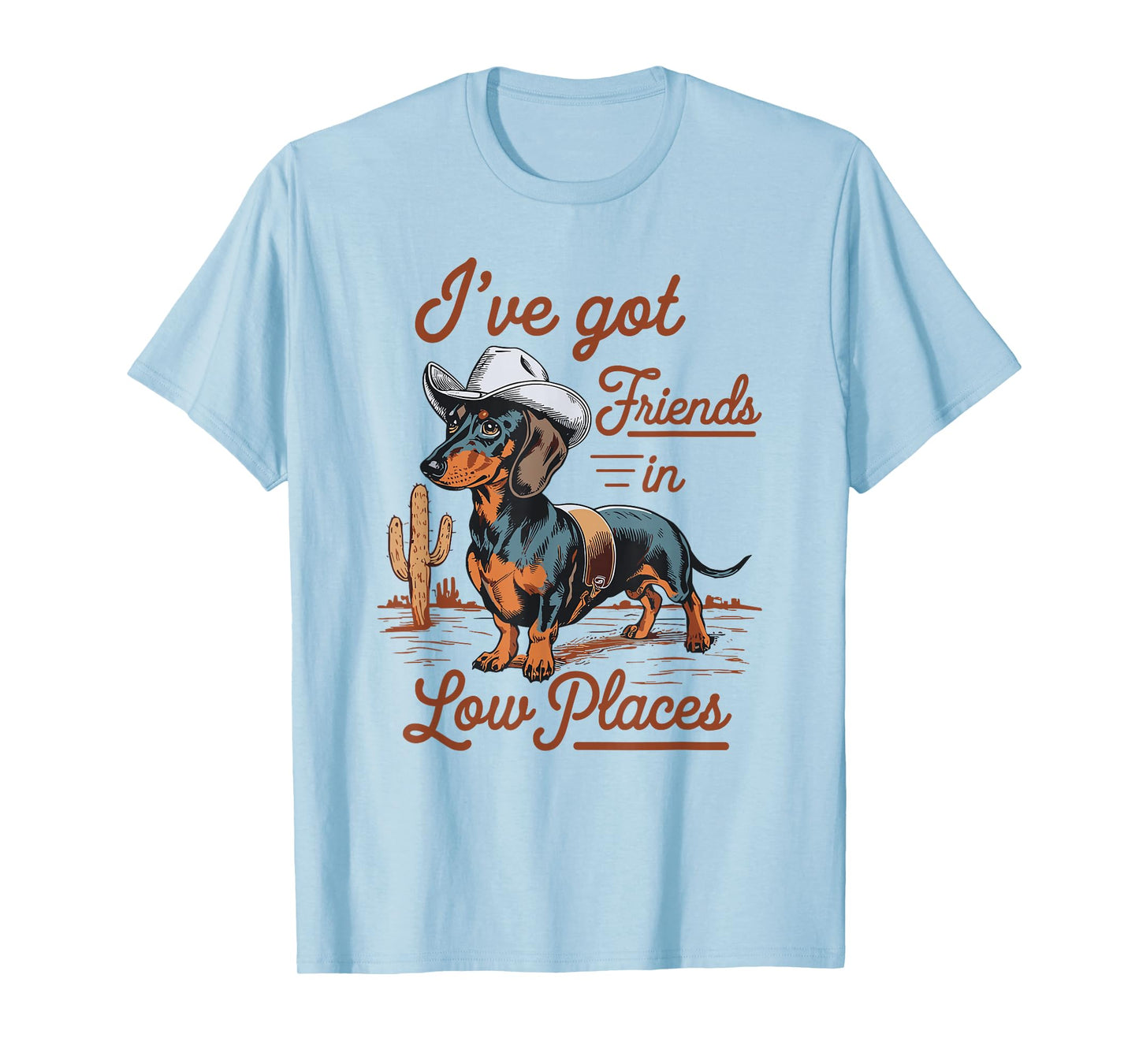 I've Got Friends In Low Places funny Dachshund Wiener Dog T-Shirt
