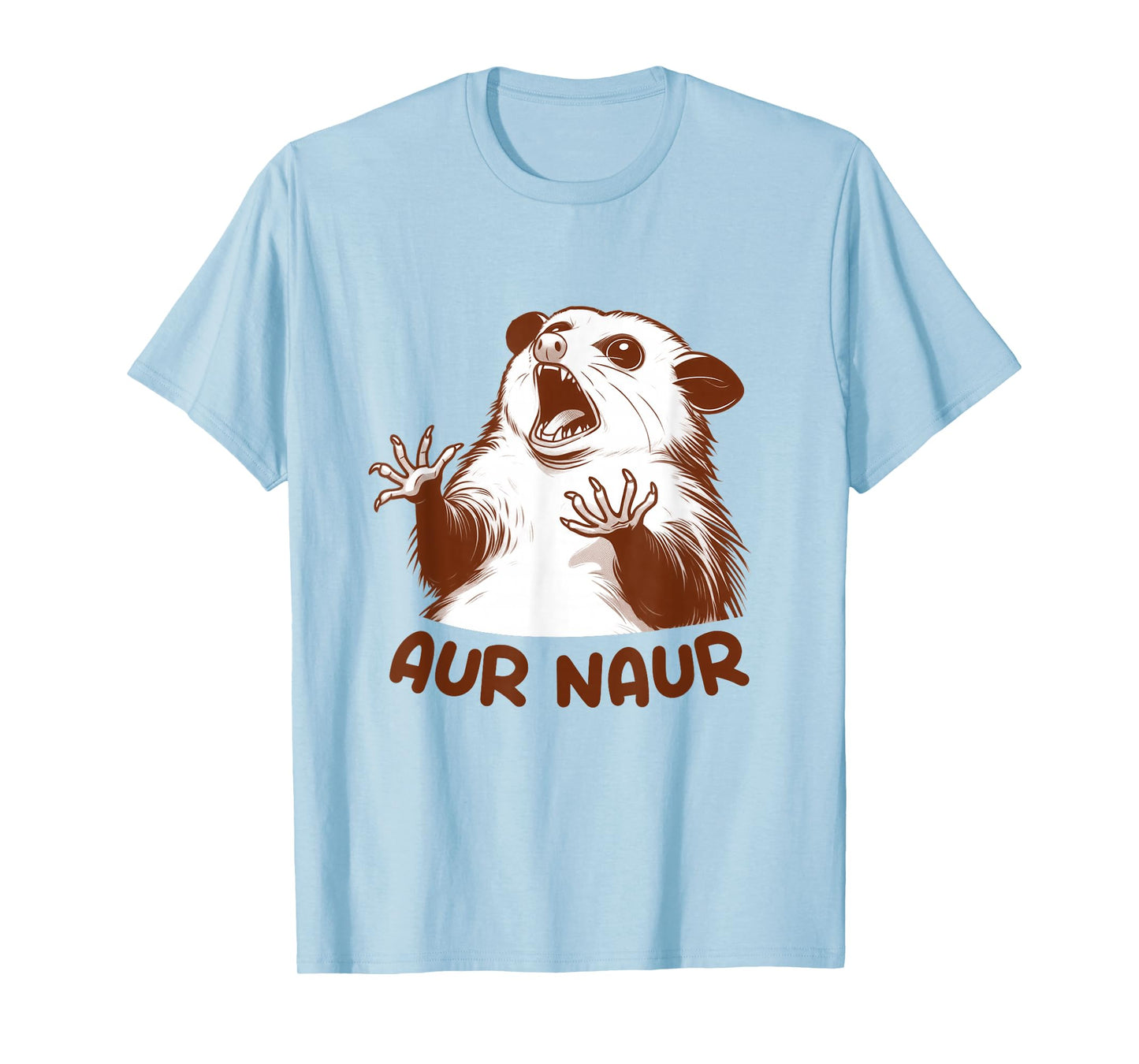Aur Naur Possum Cute Funny Sarcastic Meme Possum Opossum T-Shirt