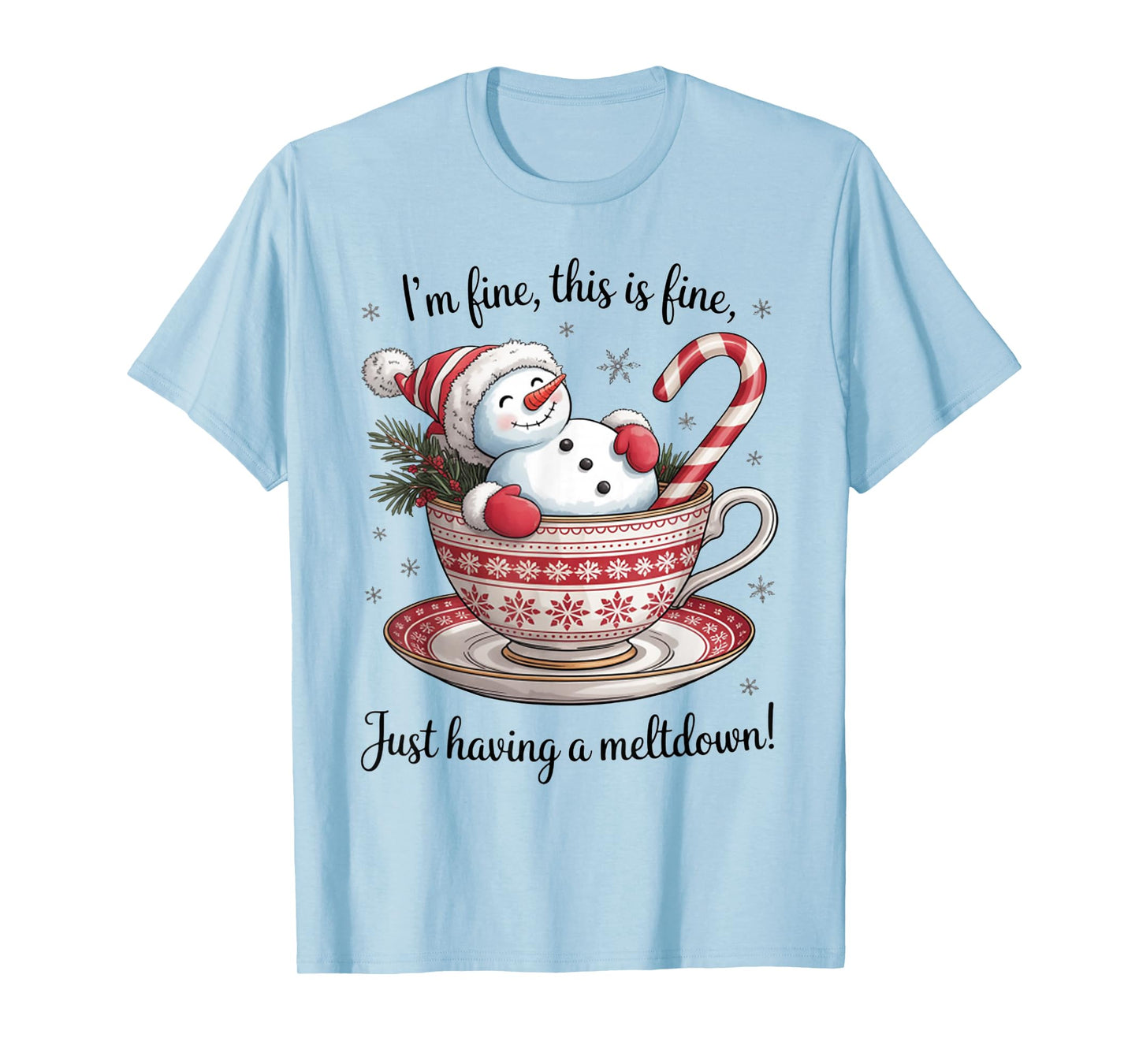 I'm Fine This is Fine Just Having Meltdown Christmas T-Shirt