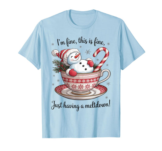 I'm Fine This is Fine Just Having Meltdown Christmas T-Shirt