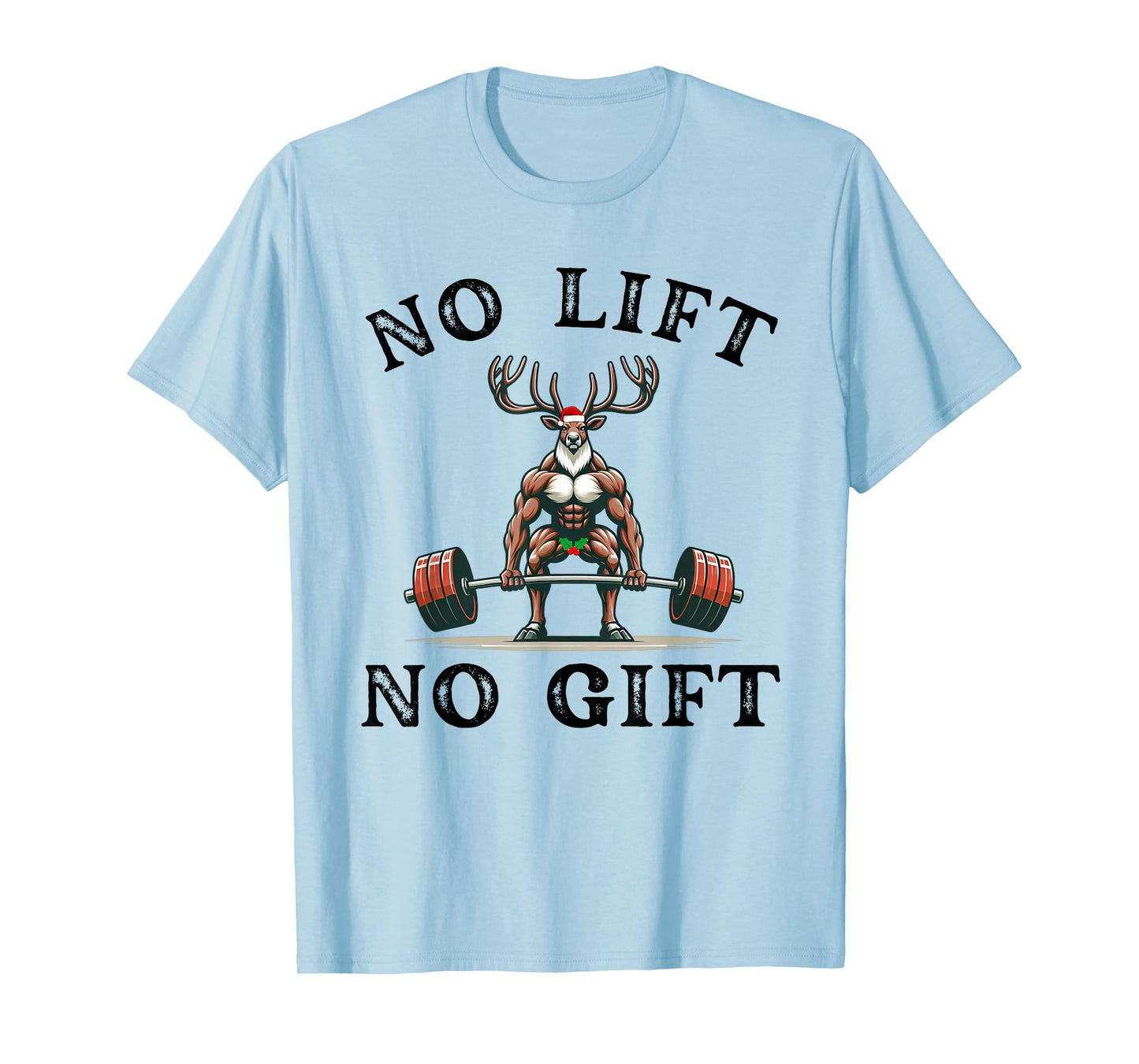 No Lift no Gift Funny Workout Reindeer Christmas Gym Joke T-Shirt