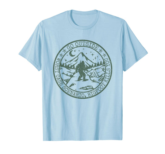 Go Outside Worst Case Scenario A Bigfoot Kills You T-Shirt