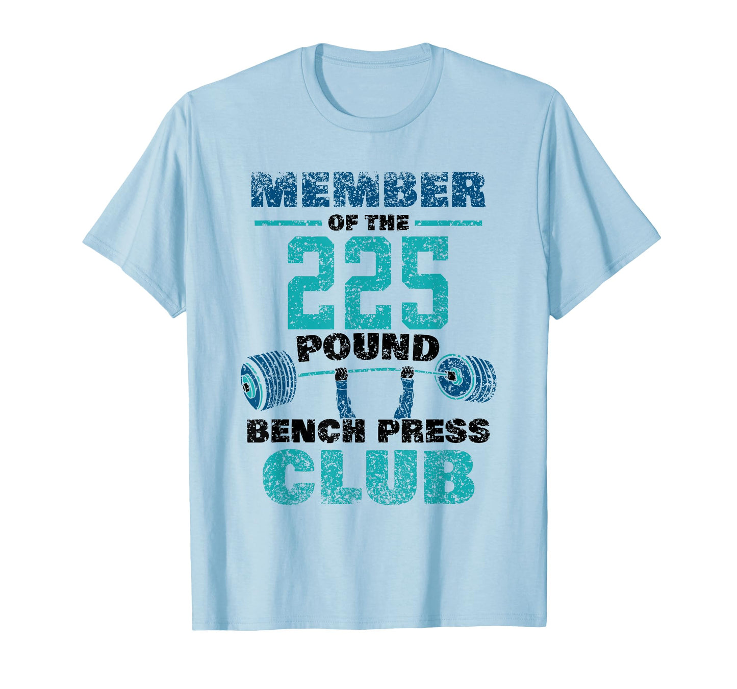Member Of The 225 Pound Bench Press Club Strength Gym T-Shirt