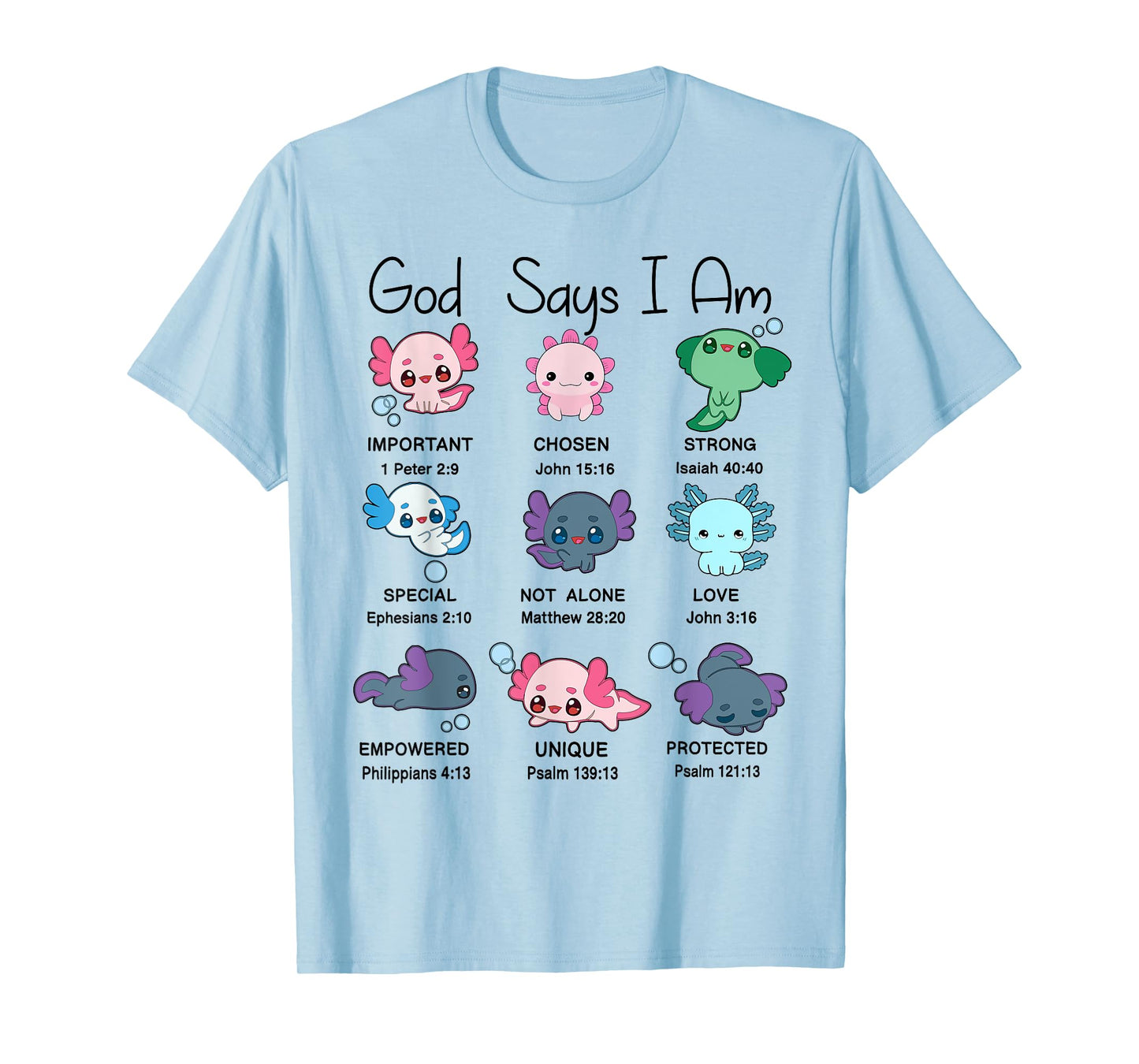 Toddler God Say I Am Axolotl Cute Christian-Shirt Kids Girl T-Shirt