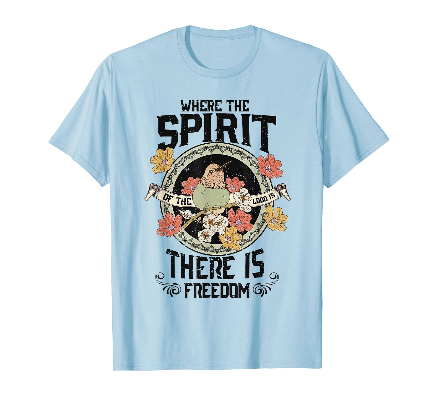 Where The Spirit Of The Lord Is There Is Freedom Saying Tee T-Shirt