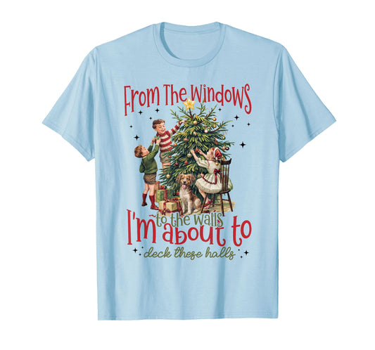 Vintage From The Windows To The Walls I'm About To Christmas T-Shirt