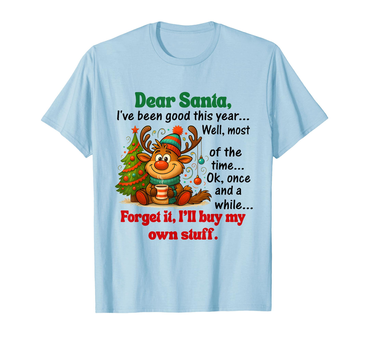 Dear Santa, I’ve Been Good This Year… T-Shirt