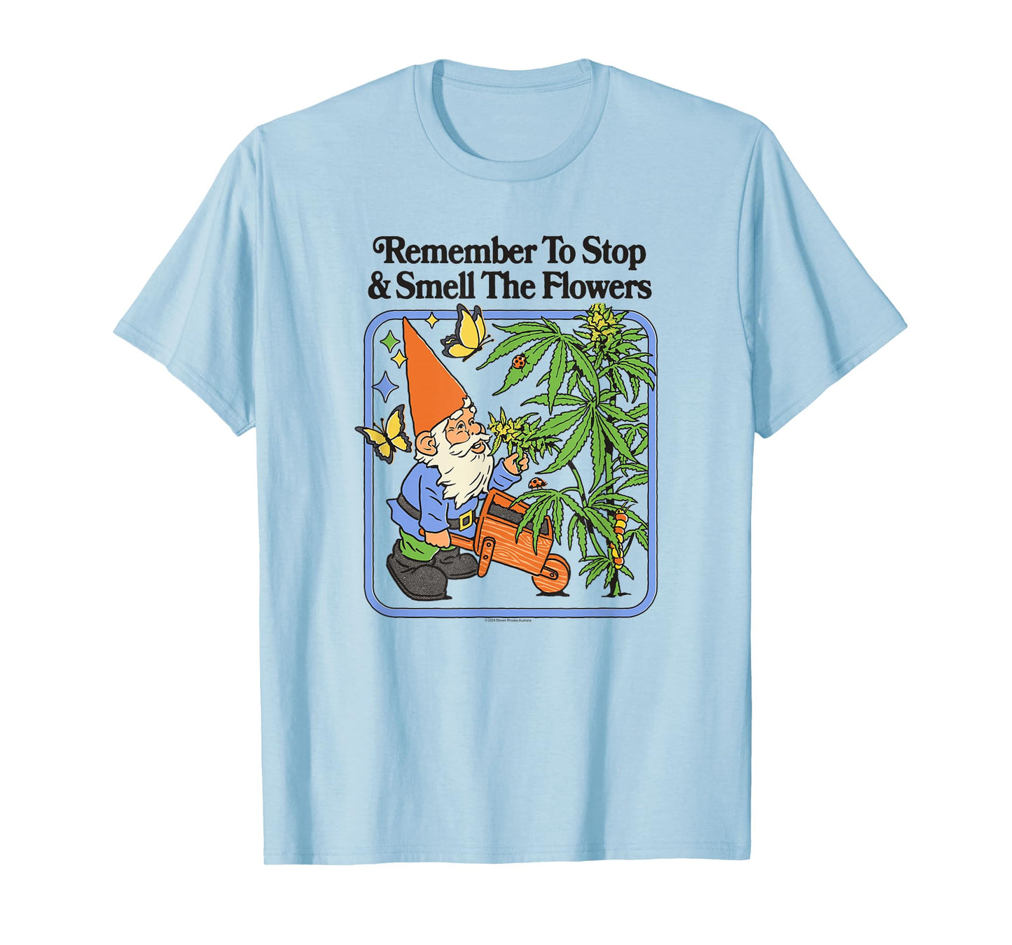 Steven Rhodes Remember to Stop & Smell Flowers Gnome Humor T-Shirt