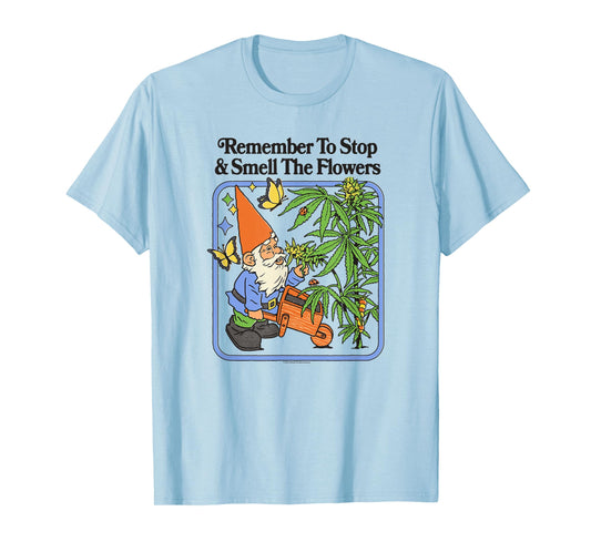 Steven Rhodes Remember to Stop & Smell Flowers Gnome Humor T-Shirt