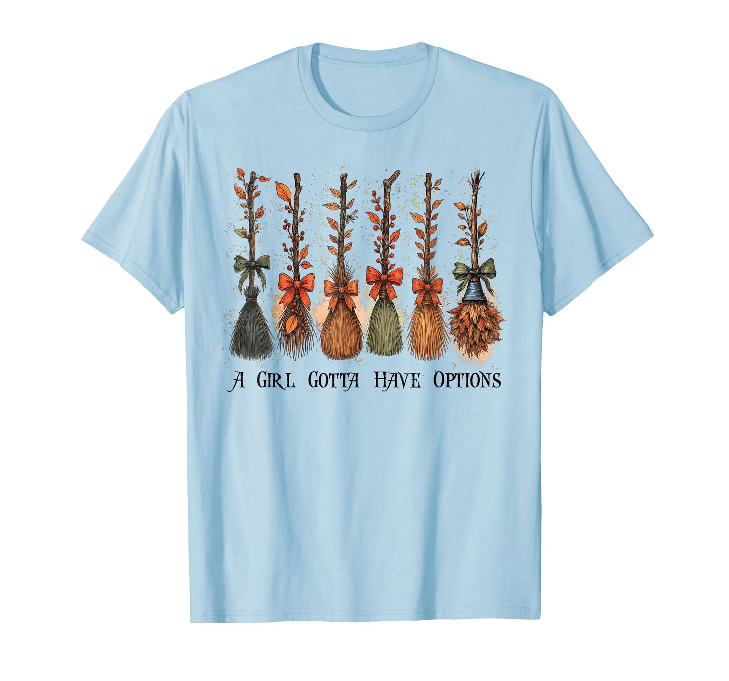A Girl Gotta Have Options Halloween Witches Bow Floral Broom T-Shirt