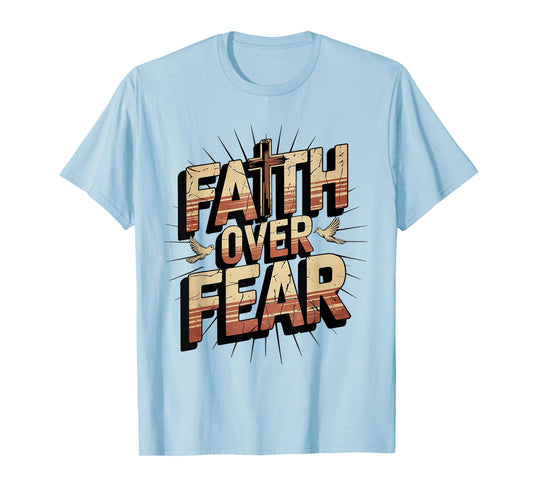 Faith Over Fear God Jesus Cross Christian Faith Religious T-Shirt