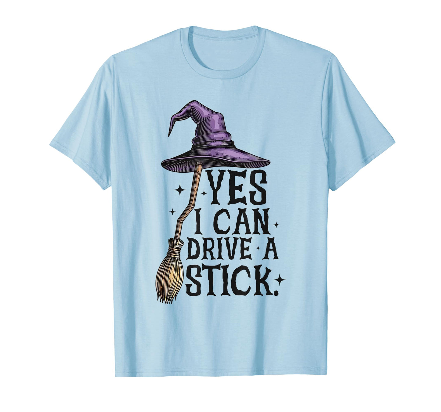 Yes I Can Drive A Stick Halloween Spooky Witch Women T-Shirt