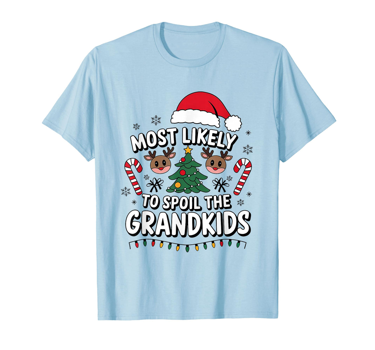 Most Likely to Spoil The Grandkids Christmas Days Humoir T-Shirt