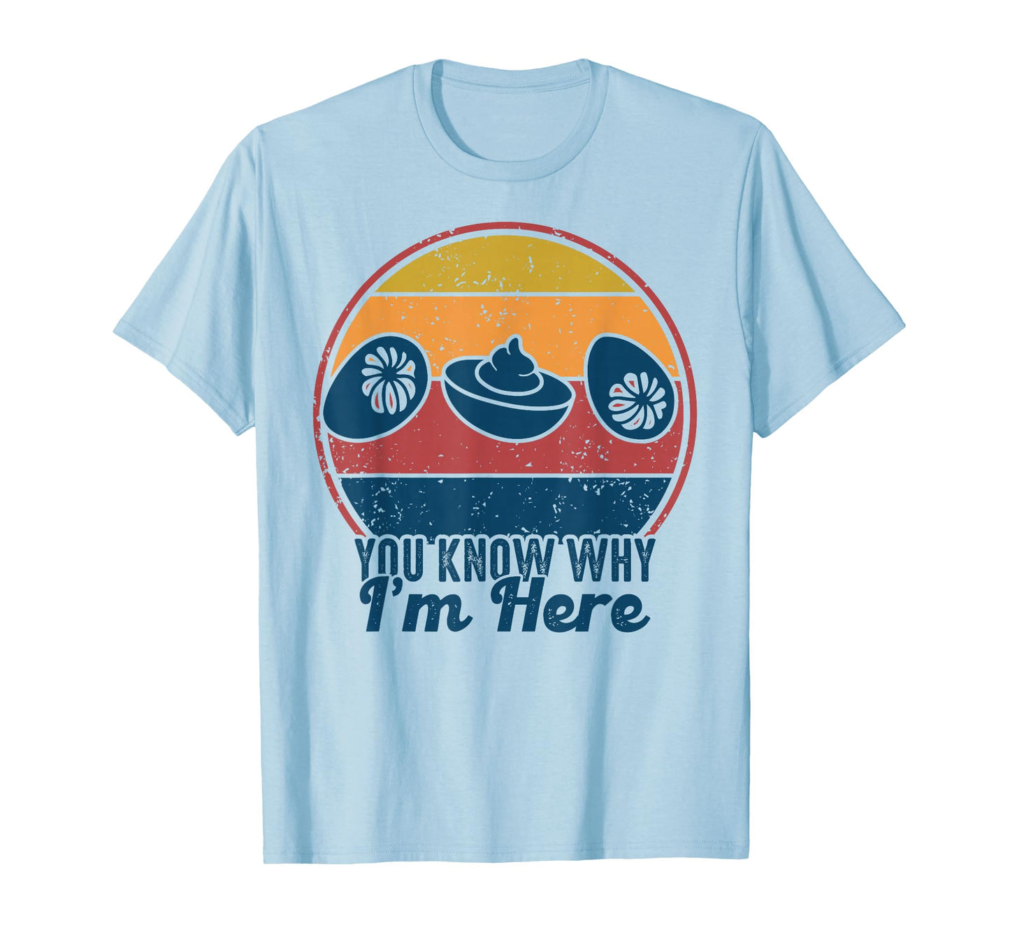 Retro Thanksgiving You Know Why I'm Here Deviled Egg Funny T-Shirt