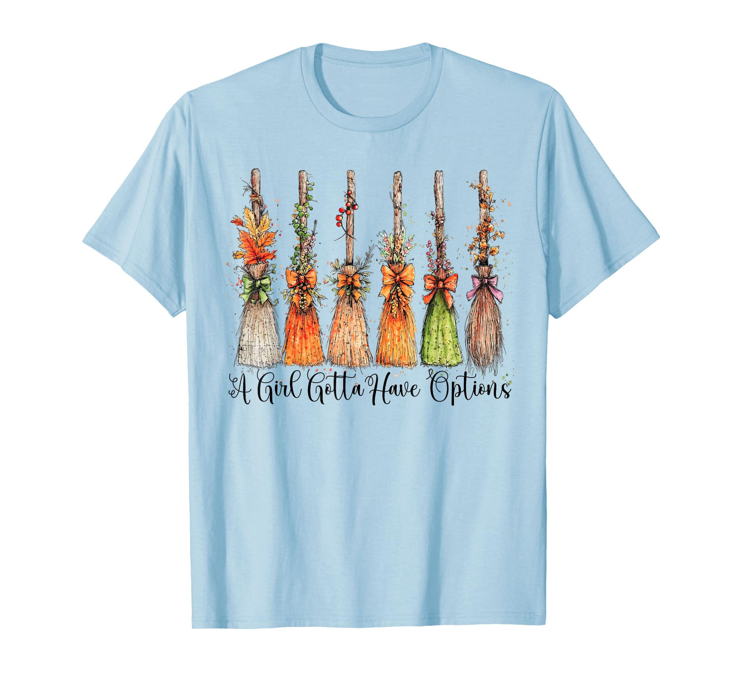 A Girl Gotta Have Options Halloween Witches Bow Floral Broom T-Shirt