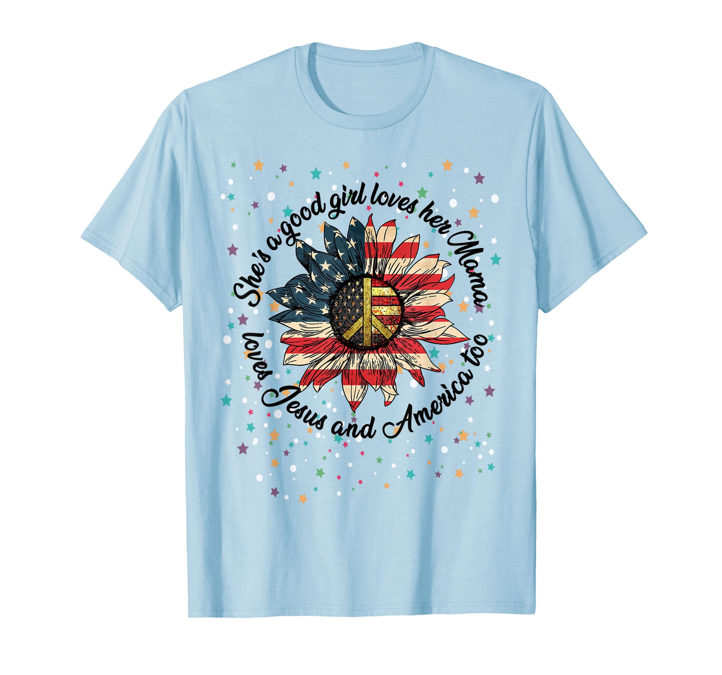 She's A Good Girl Loves Her Mama Jesus & America Too Shirt