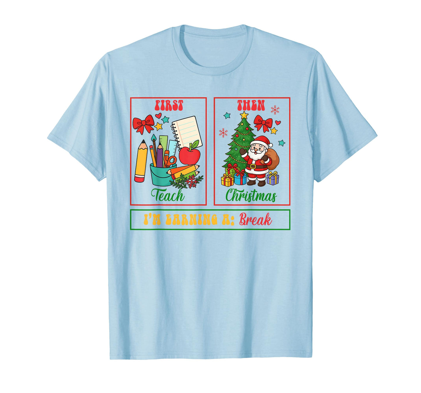 Teacher Christmas Xmas Santa First Teach Then Christmas T-Shirt