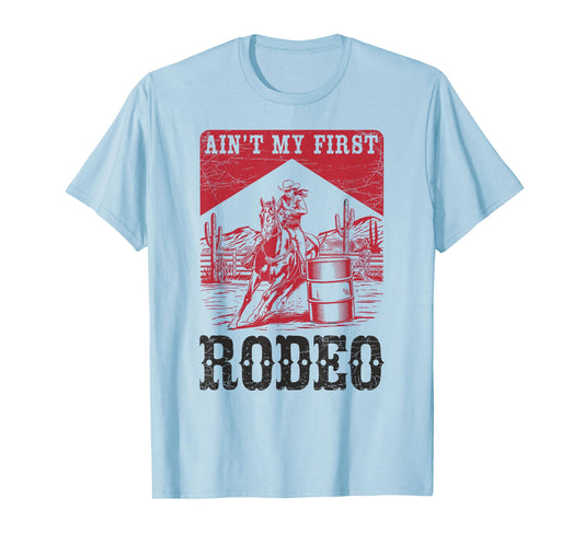 Aint My First Rodeo, Vintage Cowgirl Rodeo Barrel Racer T-Shirt
