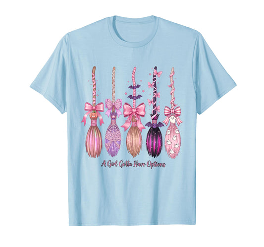 A Girl Gotta Have Options Pink Witch Brooms Halloween Girly T-Shirt