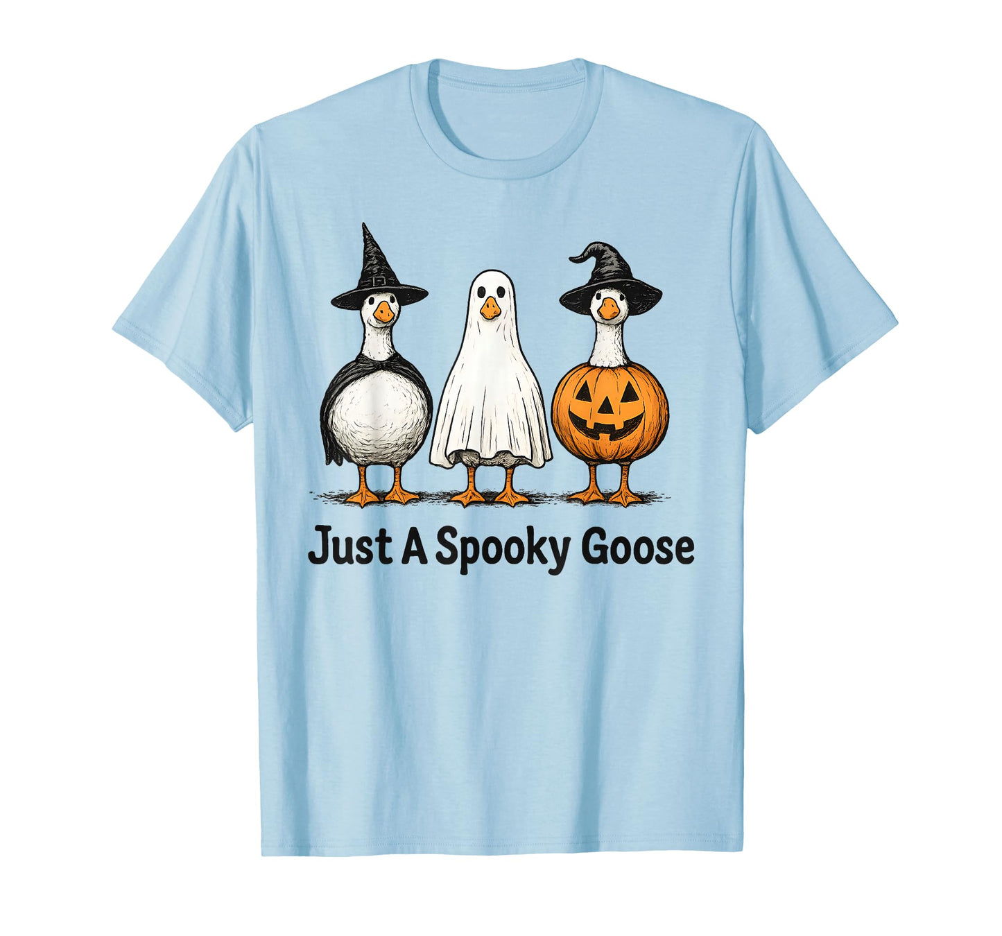 just a Spooky Goose Halloween Silly Goose Funny Halloween T-Shirt