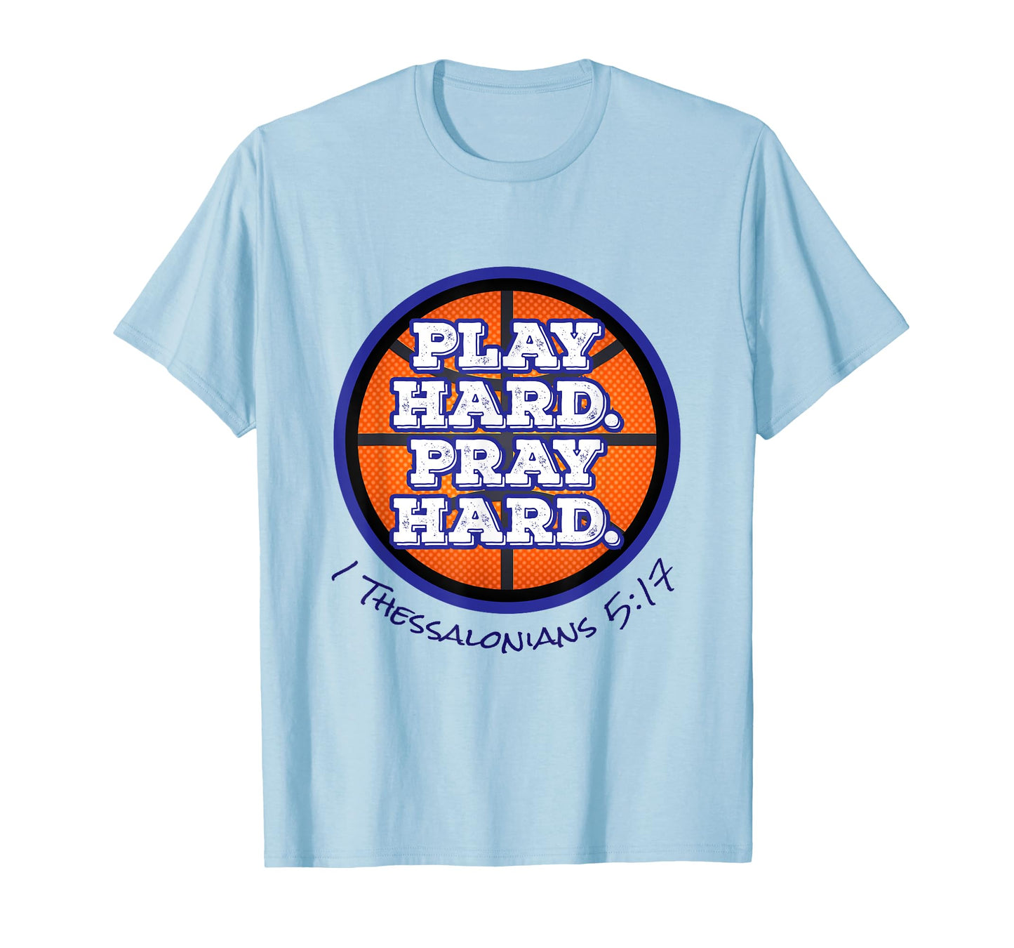 Play Hard. Pray Hard. Basketball T-Shirt