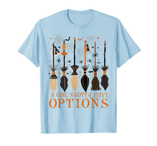 A Girl Gotta Have Options Witches Feeling Witchy Halloween T-Shirt