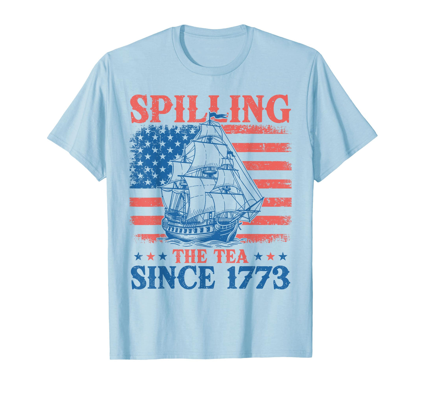 Spilling The Tea Since 1773 Us History Teacher 4th Of July T-Shirt