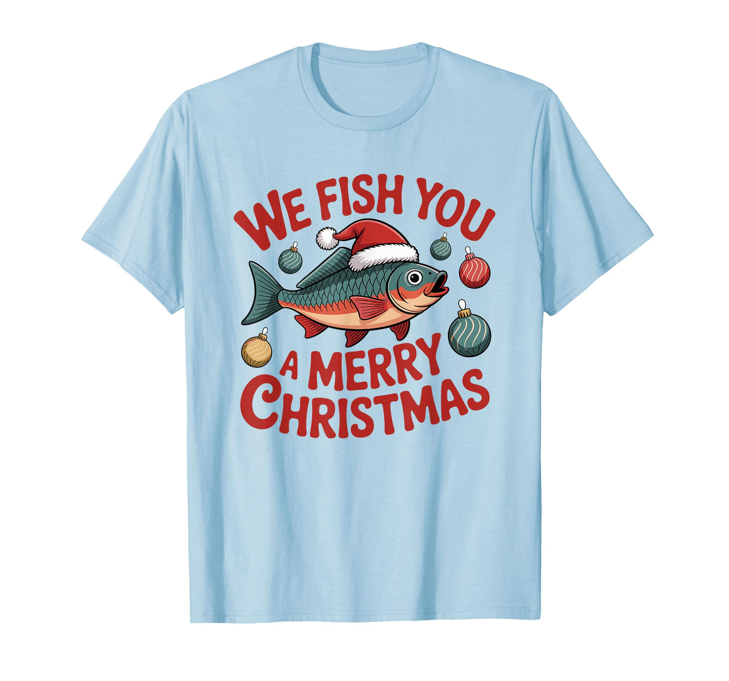 We Fish You A Merry Christmas Fishing Xmas Santa Hat T-Shirt