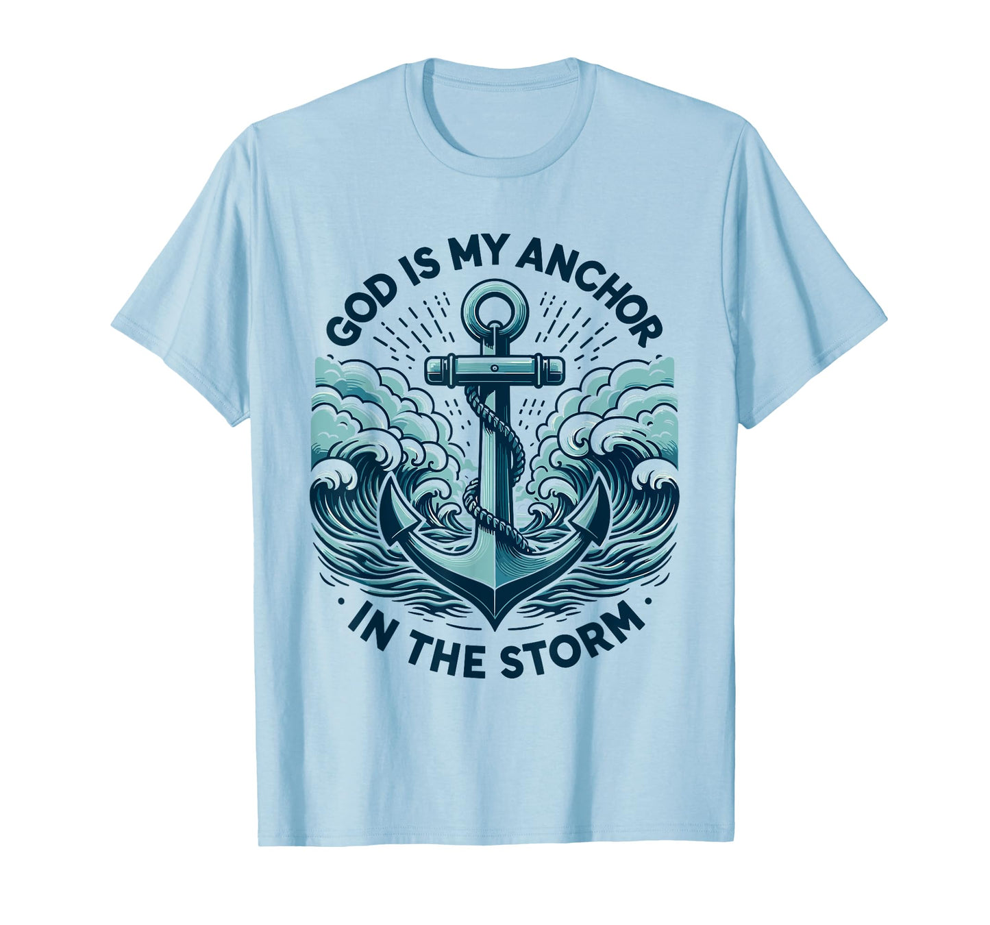God is My Anchor in The Storm Christian Jesus Christ Bible T-Shirt
