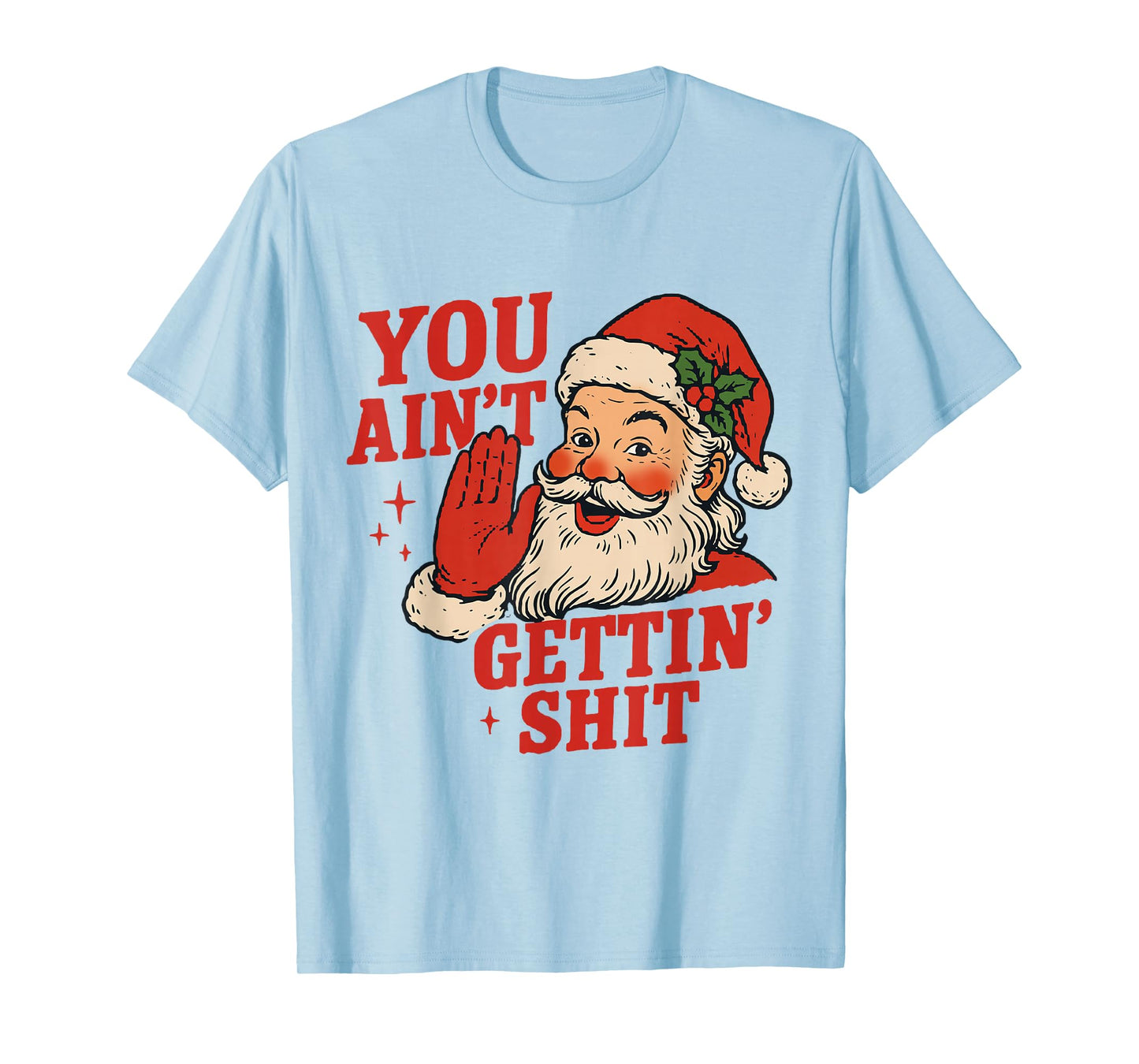 Vintage You Ain't Getting Shit Retro Santa Christmas Funny T-Shirt