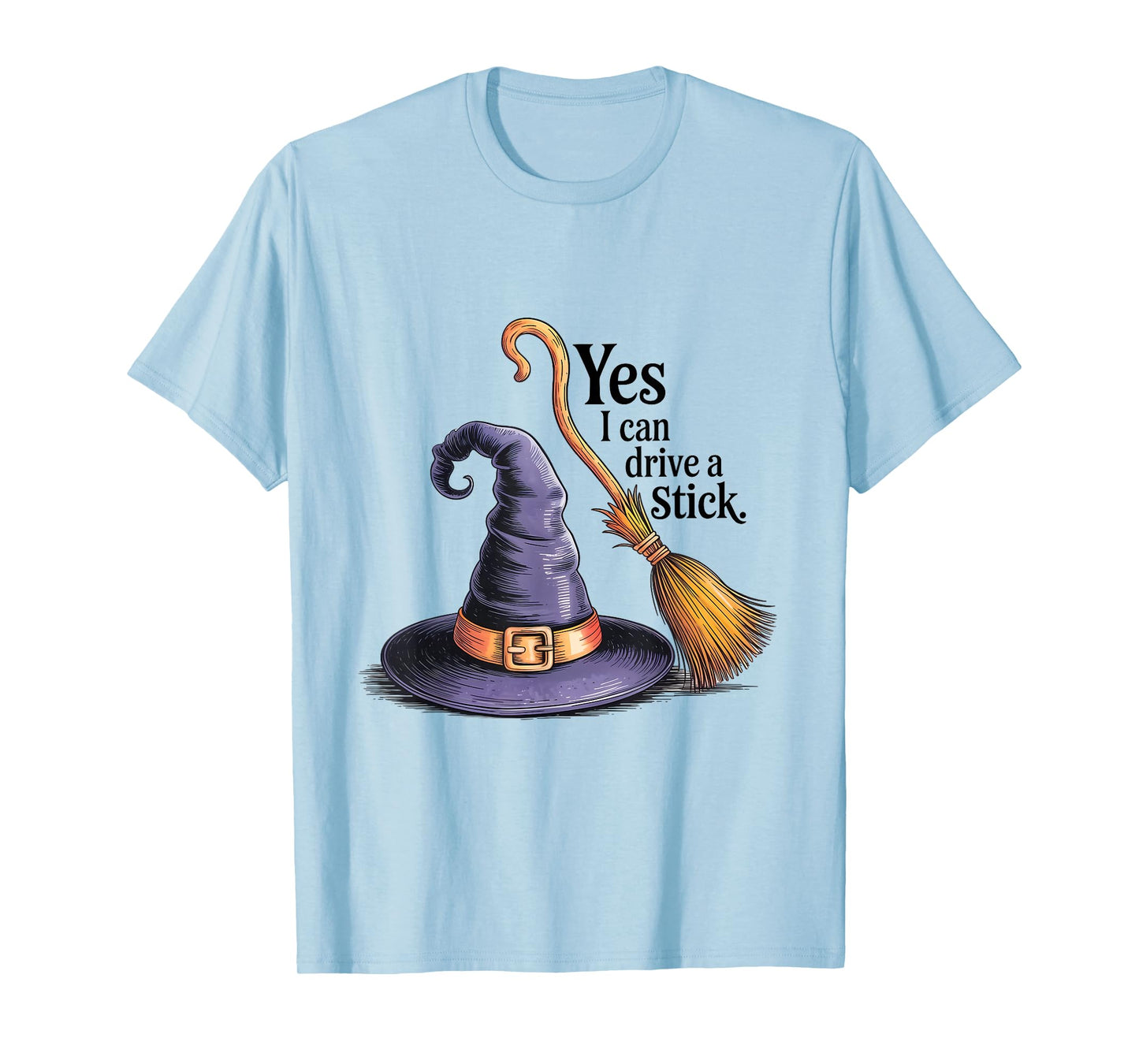 Yes I Can Drive A Stick Funny Halloween Spooky Witch T-Shirt