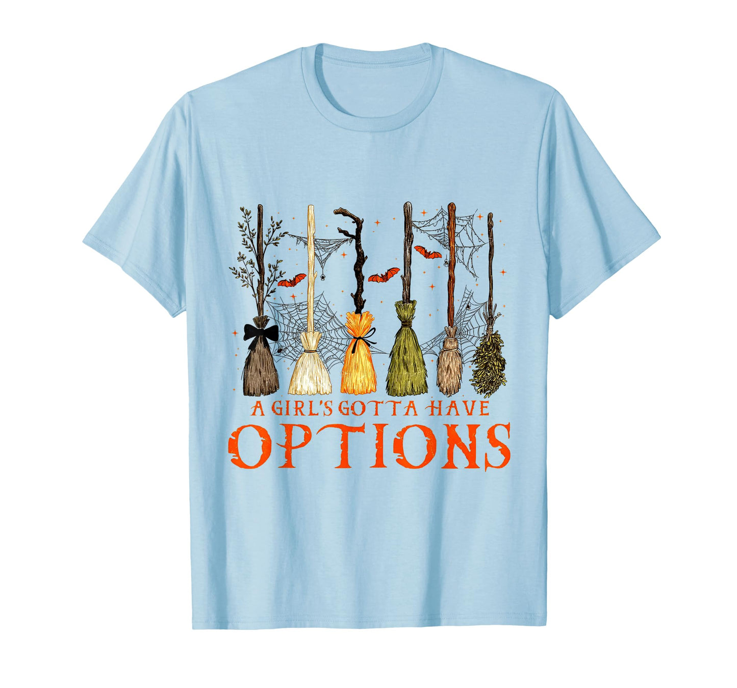 A Girl's Gotta Have Options Funny Broom Witches Halloween T-Shirt