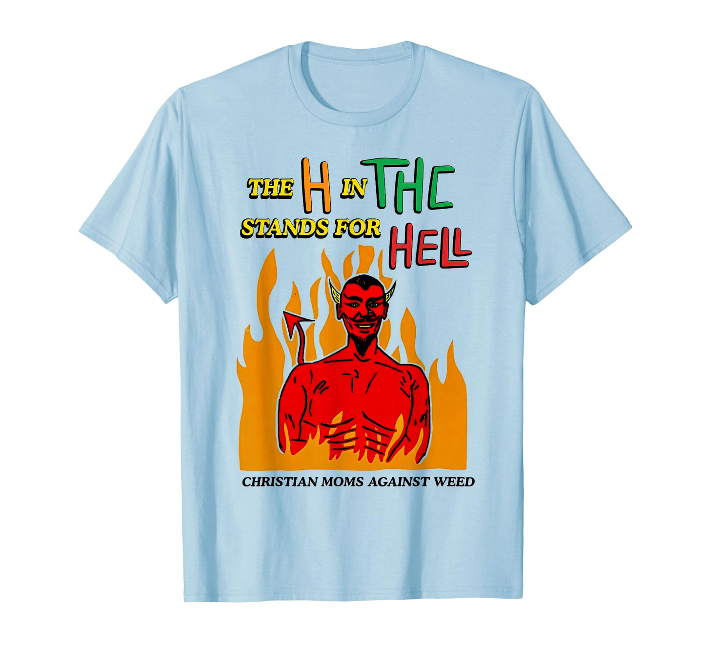 Best The H in The Stands for Hell Christian Moms Against Wee T-Shirt