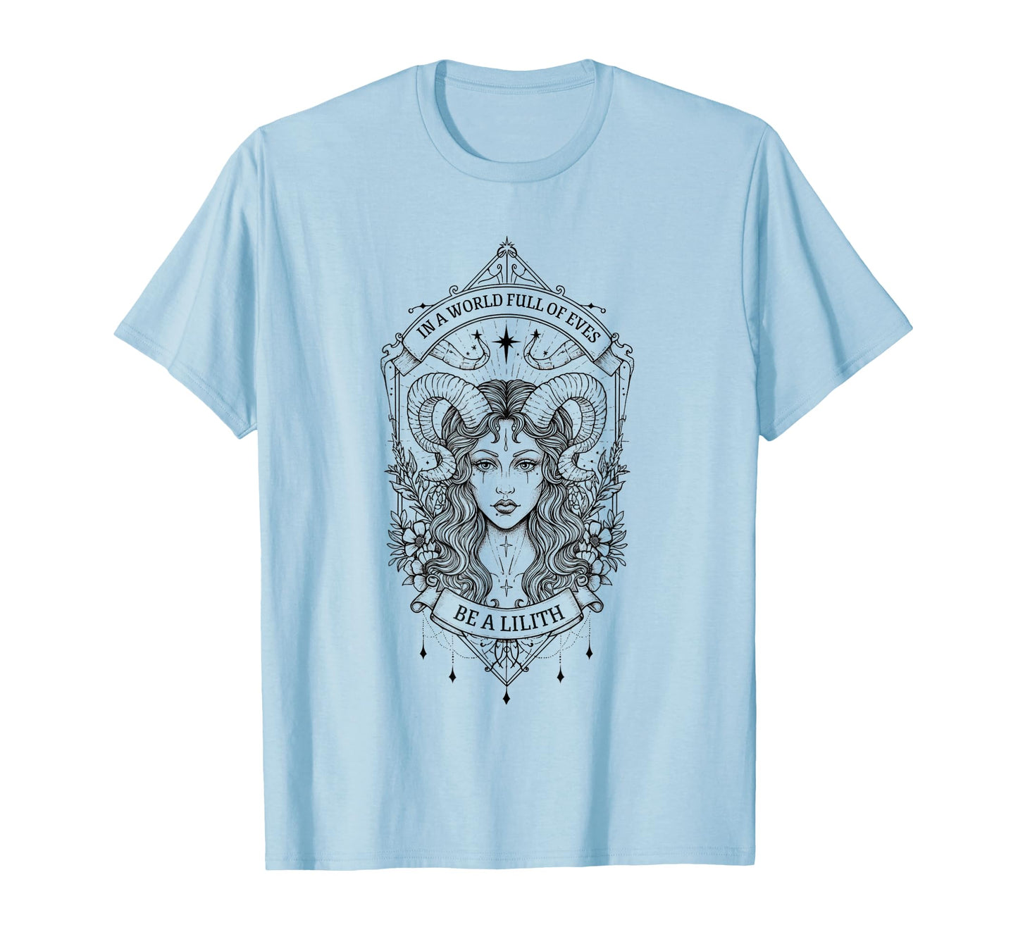 Lilith in A World of Eves Be A Lilith Feminist Empowerment T-Shirt