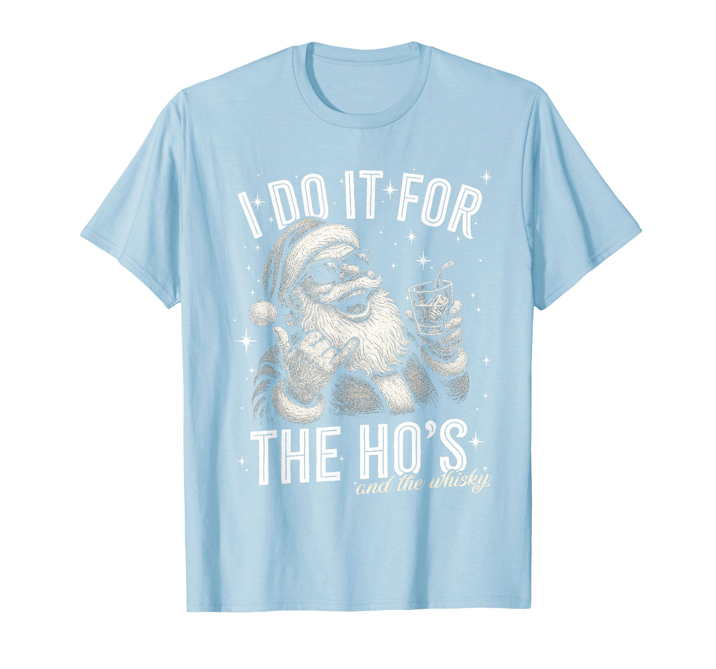 Funny, Gag, Christmas, Santa I Do It for The Ho's and Whisky T-Shirt