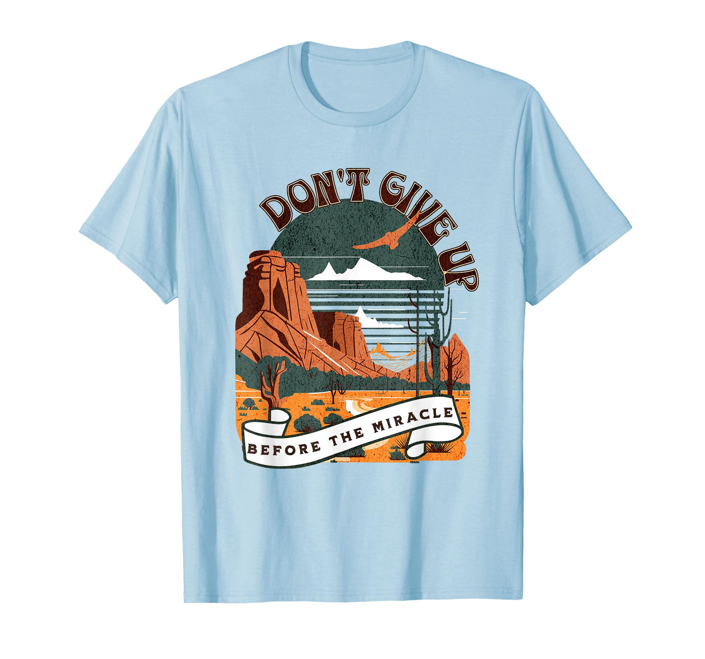 Christian Don't Give Up Before Miracle for Men Women Boho T-Shirt