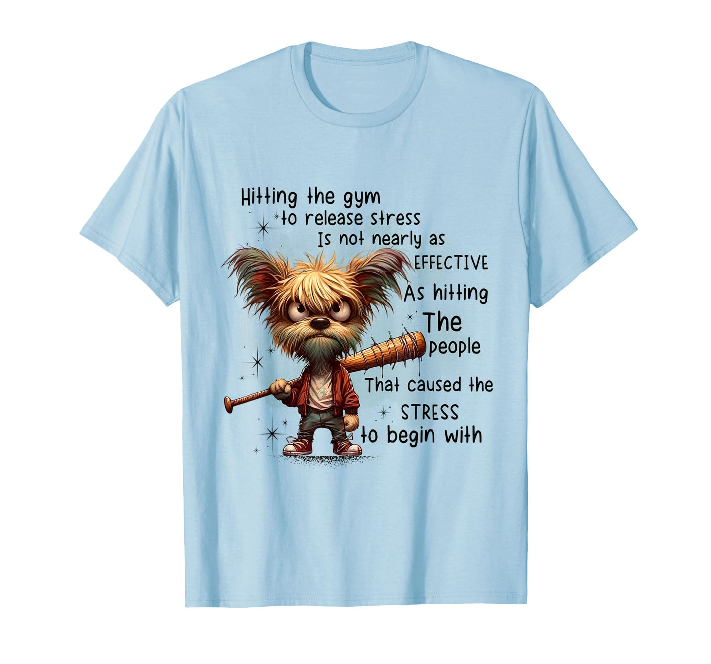 hitting the gym to release stress it not nearly as effective T-Shirt