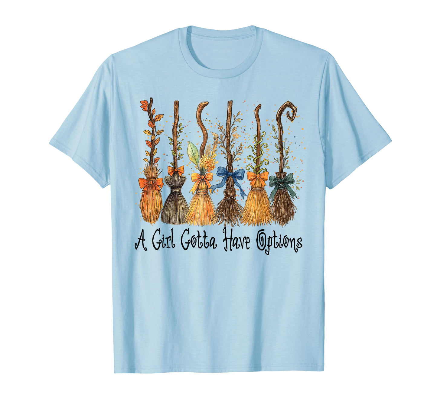A Girl Gotta Have Options Halloween Witches Bow Floral Broom T-Shirt