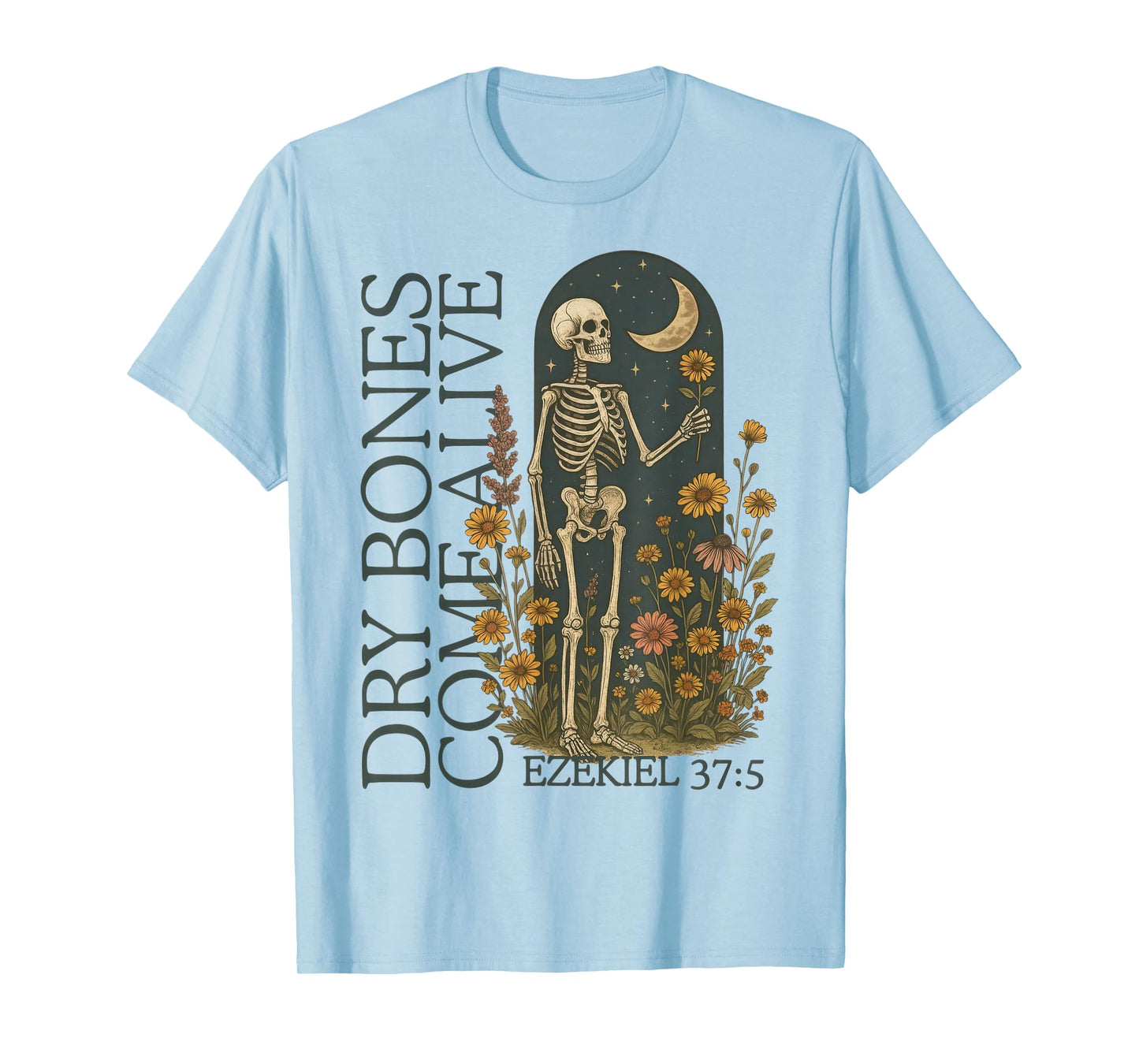 Funny Dry Bones Come Alive Ezekiel 37:5 Floral Skeleton T-Shirt