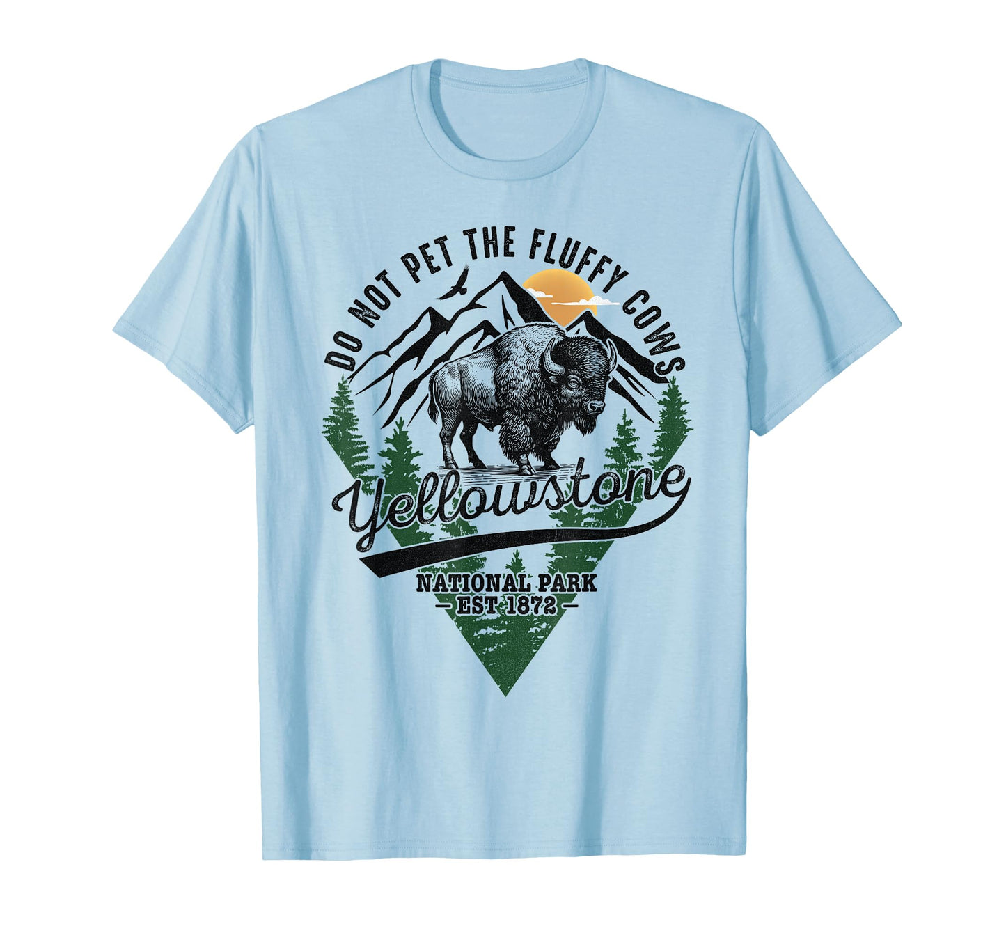 Do Not Pet The Fluffy Cows Yellowstone Bison National Park T-Shirt