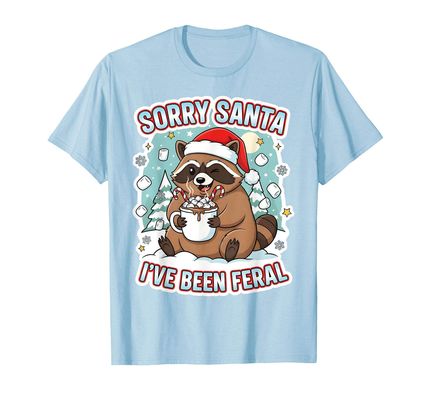 Funny Christmas Raccoon Sorry Santa I’ve Been Feral Holiday T-Shirt