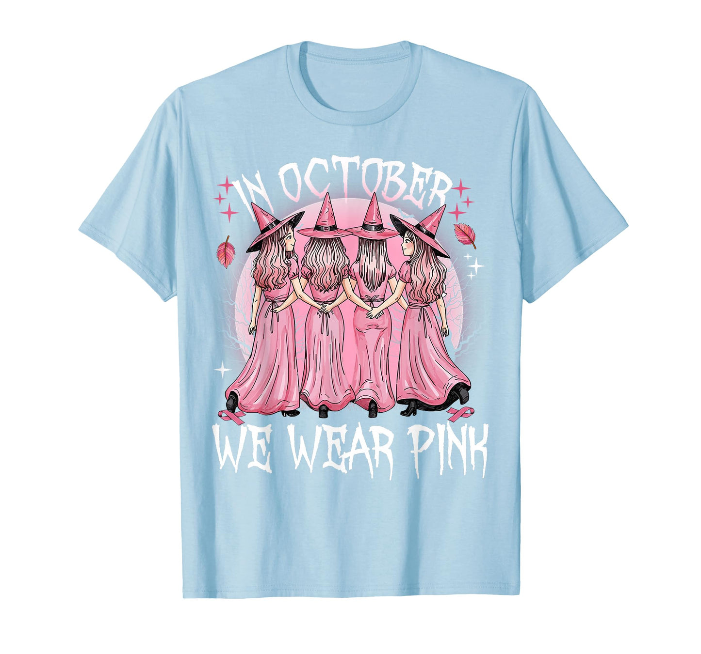 in October We Wear Pink Witch Breast Cancer Awareness Pink T-Shirt