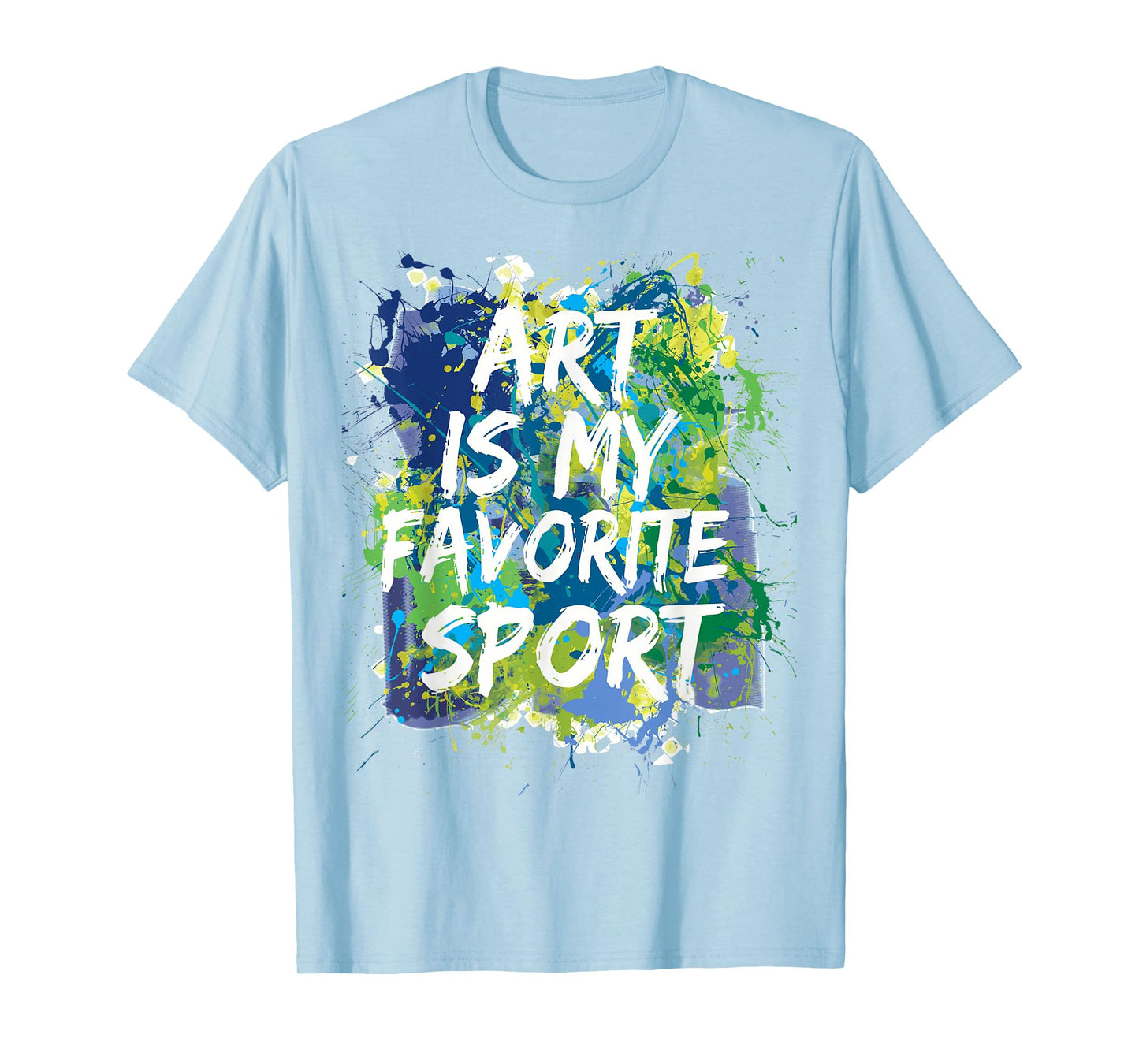 Art Is My Favorite Sport Tshirt Tee, Perfect Artist Gift T-Shirt
