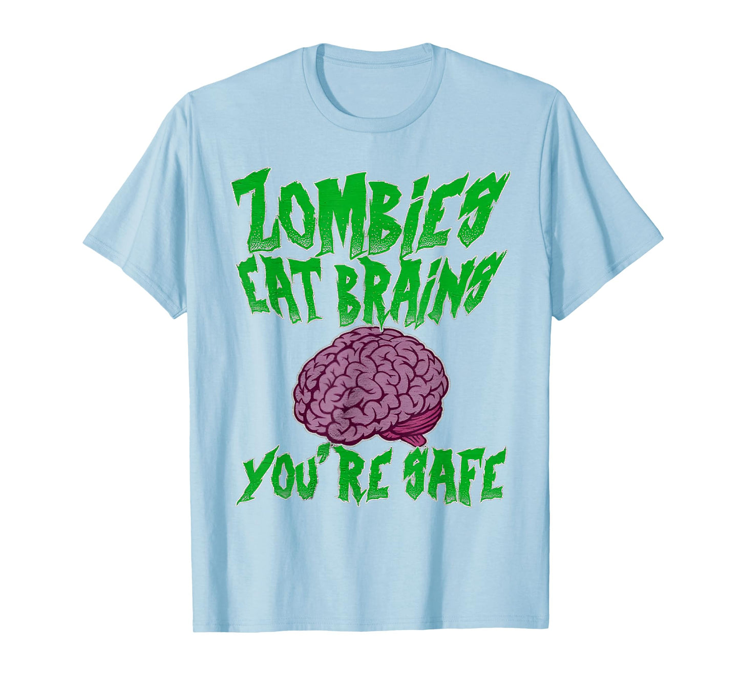 Zombies Eat Brains You're Safe T-Shirt