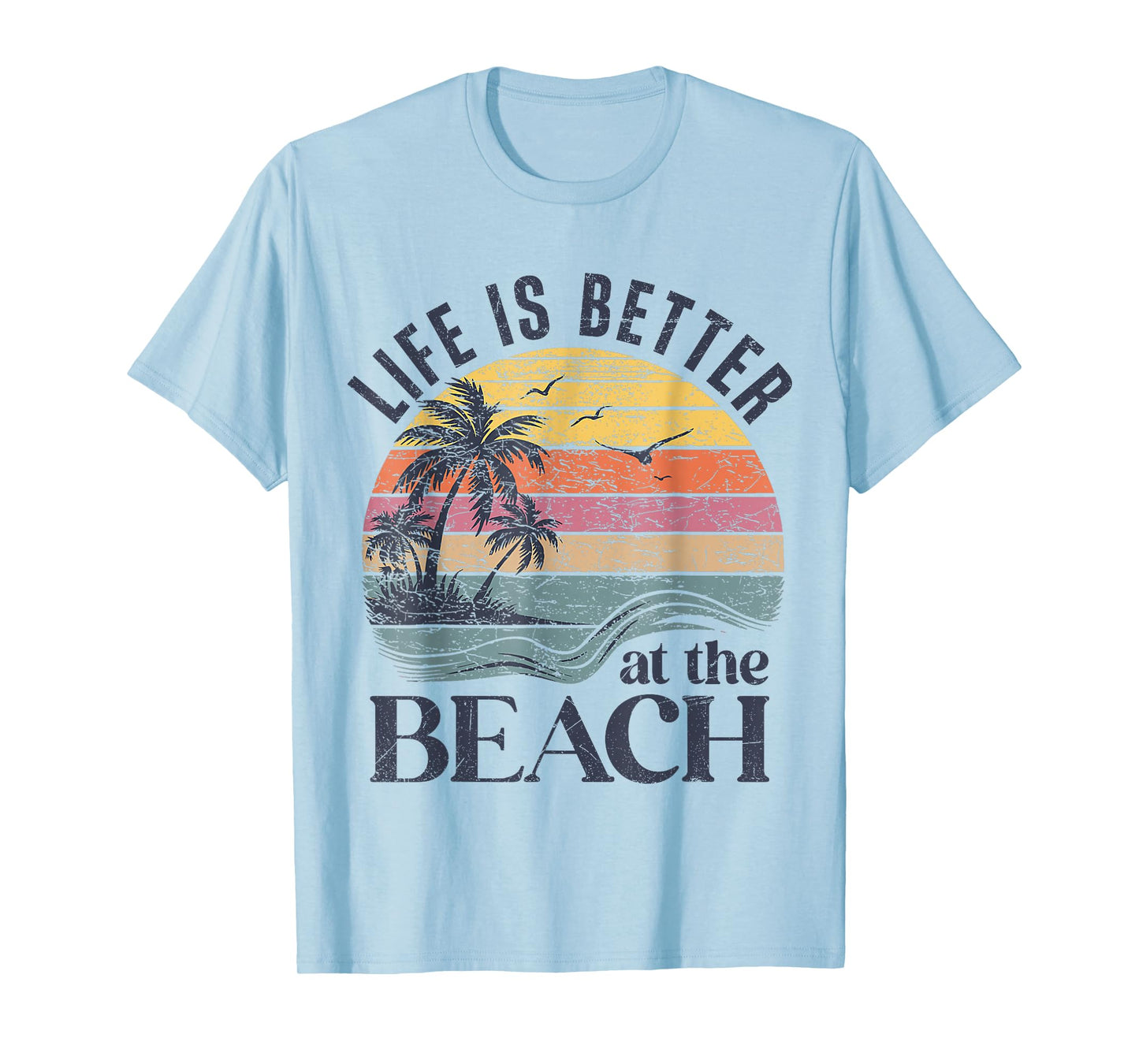 Retro Life Is Better At The Beach Vintage Summer Beach T-Shirt