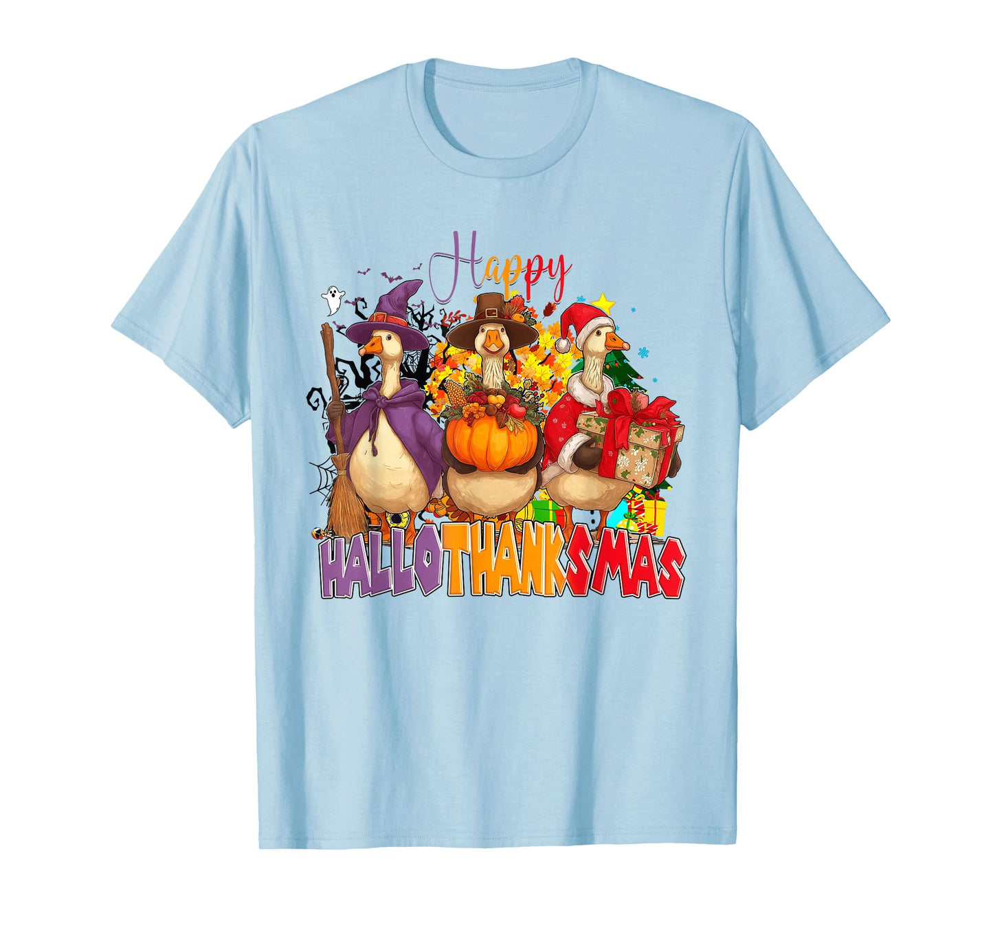 Happy Hallothanksmas Gooses Halloween Thanksgiving Christmas T-Shirt