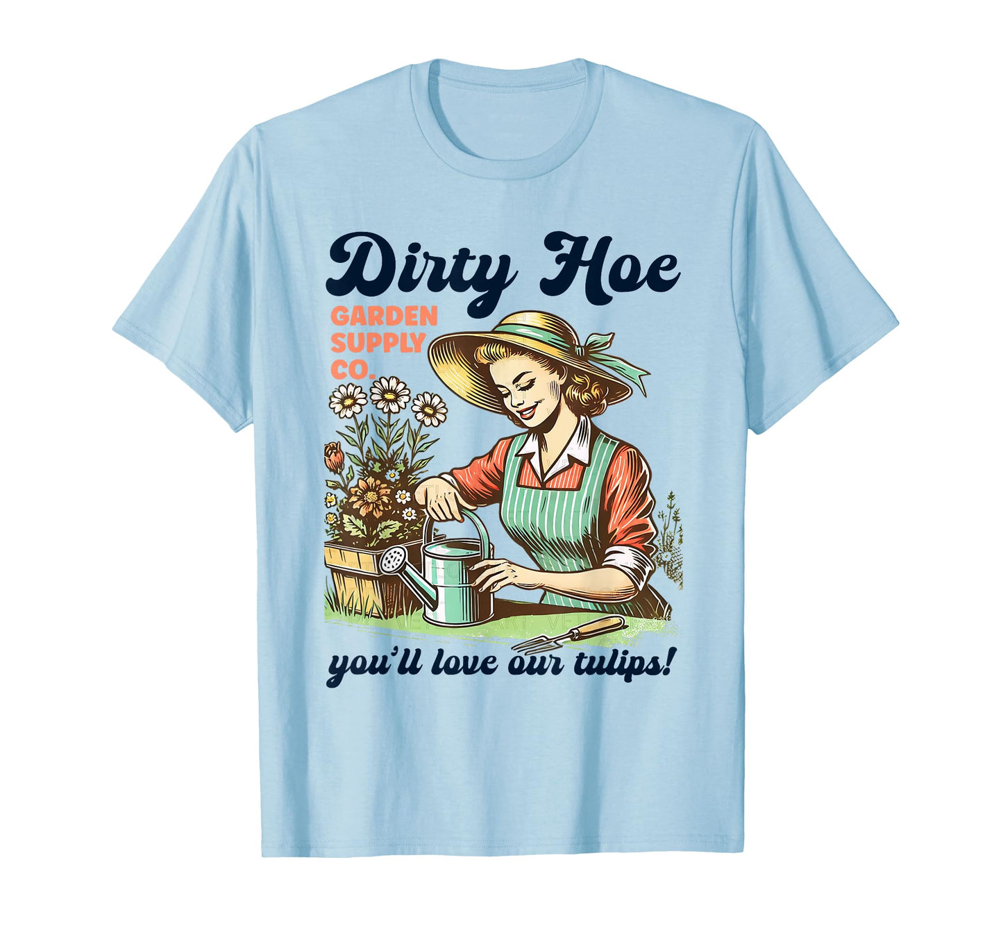 Dirty Hoe Garden Supply Co Retro Pinup Tulip Humor Sarcastic T-Shirt