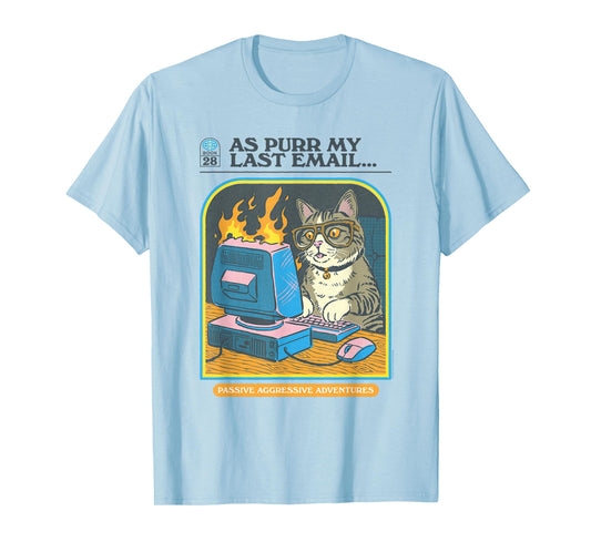 Steven Rhodes As Purr My Last Email Cat Humor T-Shirt