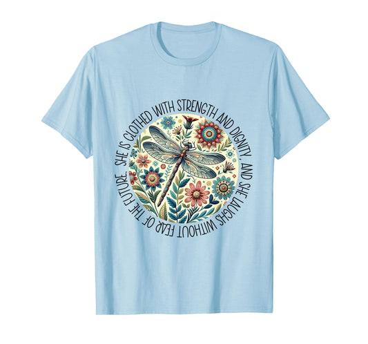 Dragonfly She Is Clothed With Strength & Dignity T-Shirt