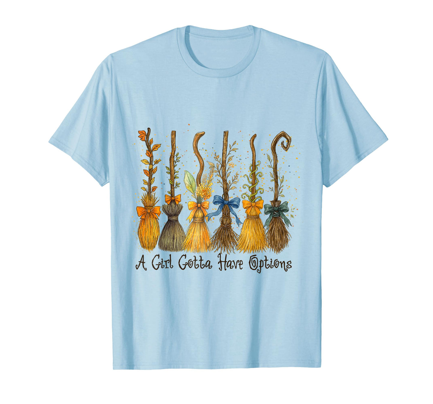 Funny Halloween Witch A Girl Gotta Have Options Broomstick T-Shirt